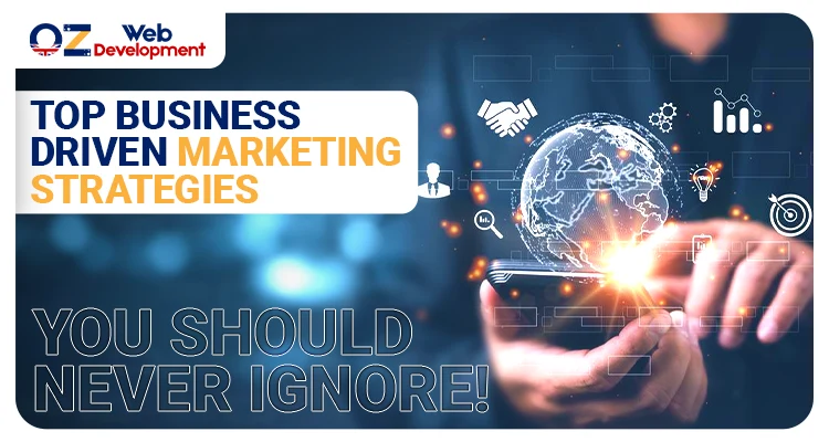 Top Business Driven Marketing Strategies